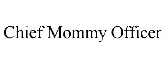 CHIEF MOMMY OFFICER