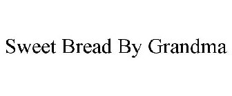 SWEET BREAD BY GRANDMA