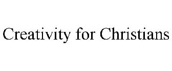 CREATIVITY FOR CHRISTIANS