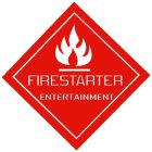 FIRESTARTER ENTERTAINMENT