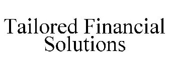 TAILORED FINANCIAL SOLUTIONS