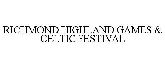 RICHMOND HIGHLAND GAMES & CELTIC FESTIVAL