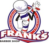 FRANK'S BARBER SERVING THE VALLEY SINCE 1965