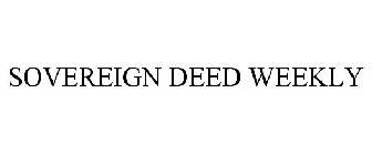 SOVEREIGN DEED WEEKLY