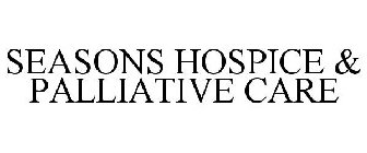 SEASONS HOSPICE & PALLIATIVE CARE