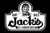BABY BACK JACK'S OLD FASHION BROILER