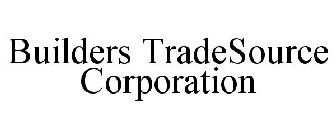 BUILDERS TRADESOURCE CORPORATION