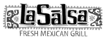 LA SALSA FRESH MEXICAN GRILL