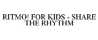 RITMO! FOR KIDS - SHARE THE RHYTHM