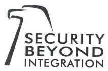 SECURITY BEYOND INTEGRATION