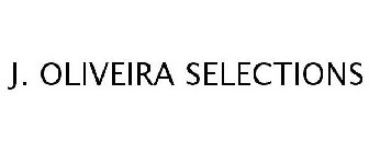 J. OLIVEIRA SELECTIONS