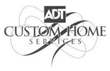 ADT CUSTOM HOME SERVICES