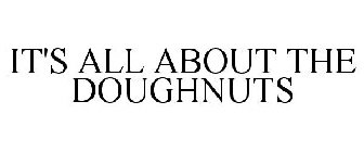 IT'S ALL ABOUT THE DOUGHNUTS