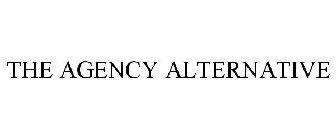 THE AGENCY ALTERNATIVE