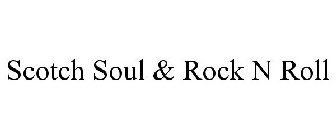 SCOTCH SOUL & ROCK N ROLL