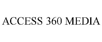 ACCESS 360 MEDIA