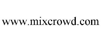 WWW.MIXCROWD.COM