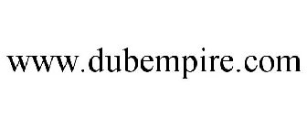 WWW.DUBEMPIRE.COM