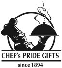 CHEF'S PRIDE GIFTS SINCE 1894