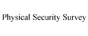 PHYSICAL SECURITY SURVEY