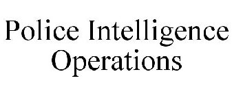 POLICE INTELLIGENCE OPERATIONS