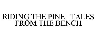 RIDING THE PINE: TALES FROM THE BENCH