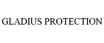 GLADIUS PROTECTION