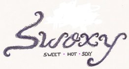 SWOXY SWEET · HOT · SEXY