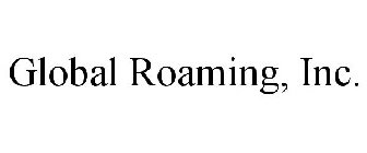 GLOBAL ROAMING, INC.