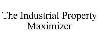 THE INDUSTRIAL PROPERTY MAXIMIZER