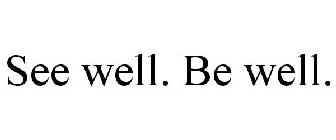 SEE WELL. BE WELL.
