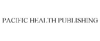 PACIFIC HEALTH PUBLISHING