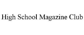 HIGH SCHOOL MAGAZINE CLUB