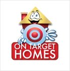 ON TARGET HOMES