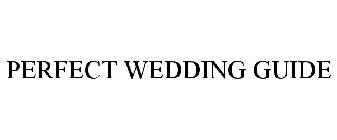 PERFECT WEDDING GUIDE