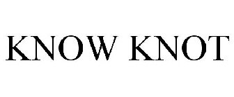 KNOW KNOT