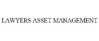 LAWYERS ASSET MANAGEMENT