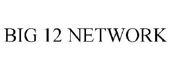 BIG 12 NETWORK