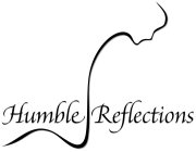 HUMBLE REFLECTIONS