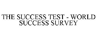 THE SUCCESS TEST - WORLD SUCCESS SURVEY