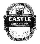 CASTLE MILK STOUT PERFECTLY SMOOTH BALANCED TO PERFECTION