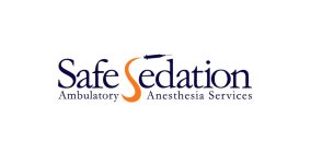 SAFE SEDATION AMBULATORY ANESTHESIA SERVICES