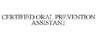 CERTIFIED ORAL PREVENTION ASSISTANT