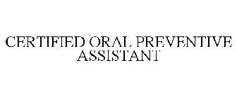 CERTIFIED ORAL PREVENTIVE ASSISTANT