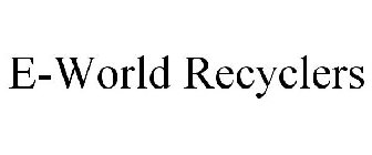 E-WORLD RECYCLERS