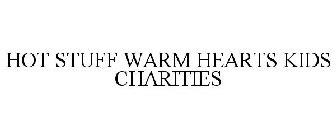 HOT STUFF WARM HEARTS KIDS CHARITIES