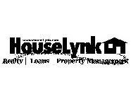 HOUSELYNK WWW.HOUSELYNK.COM REALTY | LOANS | PROPERTY MANAGEMENT