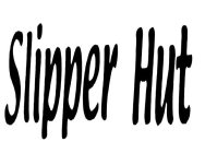 SLIPPER HUT