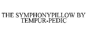 THE SYMPHONYPILLOW BY TEMPUR-PEDIC