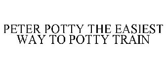 PETER POTTY THE EASIEST WAY TO POTTY TRAIN